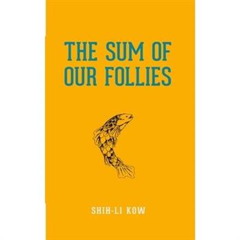 The Sum of Our Follies