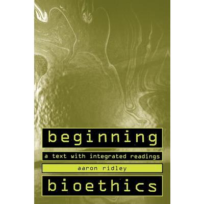 Beginning Bioethics