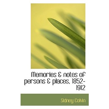 Memories & Notes of Persons & Places, 1852-1912