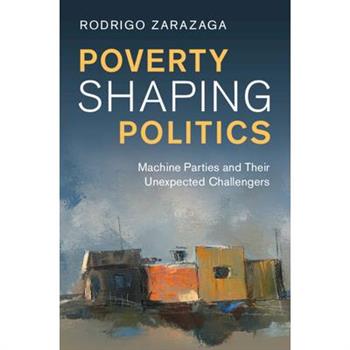 Poverty Shaping Politics