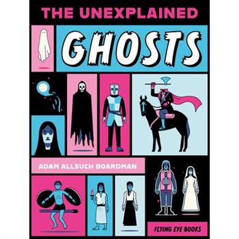 The Unexplained: Ghosts
