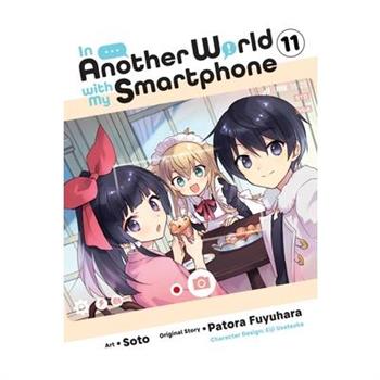 In Another World with My Smartphone, Vol. 11 (Manga)