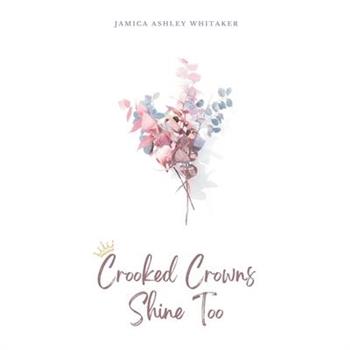 Crooked Crowns Shine Too