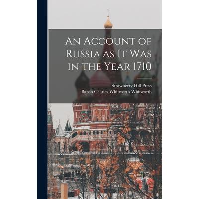 An Account of Russia as it was in the Year 1710