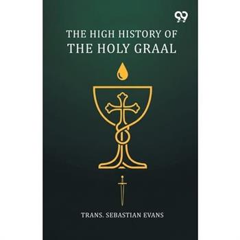 The High History Of The Holy Graal