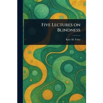 Five Lectures on Blindness
