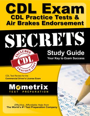 Cdl Exam Secrets - Cdl Practice Test Study Guide