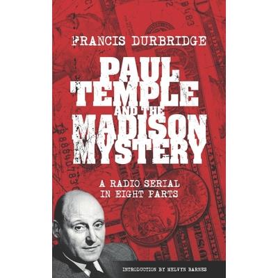 Paul Temple and the Madison Mystery (Scripts of the radio serial)