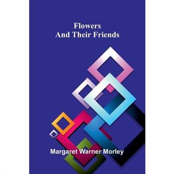 Flowers and their friends