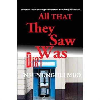 All That They Saw Was Dirt