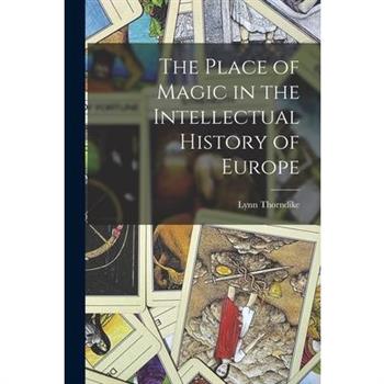 The Place of Magic in the Intellectual History of Europe