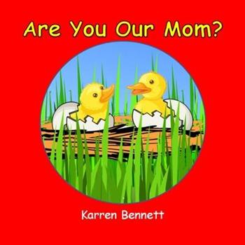 Are You Our Mom?