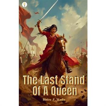The Last Stand Of A Queen