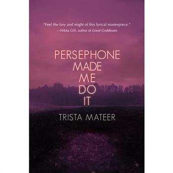 Persephone Made Me Do It