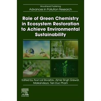 Role of Green Chemistry in Ecosystem Restoration to Achieve Environmental Sustainability