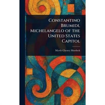 Constantino Brumidi, Michelangelo of the United States Capitol