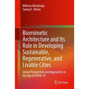 Biomimetic Architecture and Its Role in Developing Sustainable, Regenerative, and Livable Cities