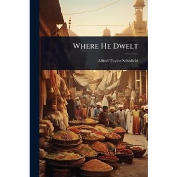 Where He Dwelt
