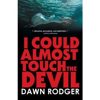 I could almost touch the Devil