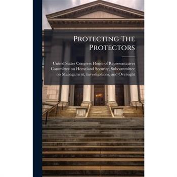 Protecting The Protectors