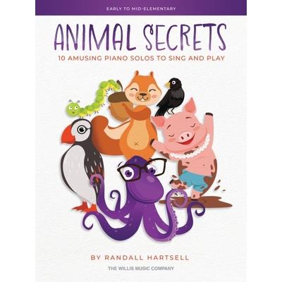 Animal Secrets - 10 Amusing Piano Solos to Sing and Play: Early to Mid-Elementary Works by Randall Hartsell