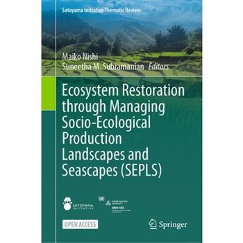 Ecosystem Restoration Through Managing Socio-Ecological Production Landscapes and Seascapes (Sepls)