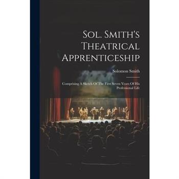 Sol. Smith’s Theatrical Apprenticeship