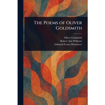 The Poems of Oliver Goldsmith