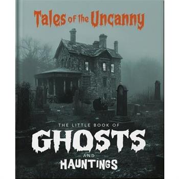 The Little Book of Ghosts and Hauntings