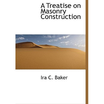 A Treatise on Masonry Construction