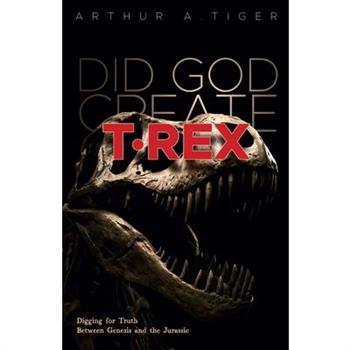 Did God Create T-Rex?