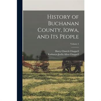 History of Buchanan County, Iowa, and its People; Volume 2
