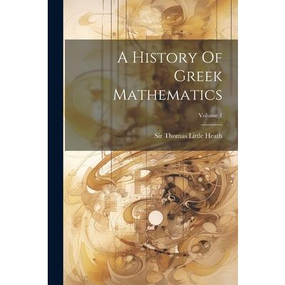 A History Of Greek Mathematics; Volume 1