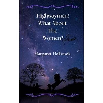Highwaymen! What About The Women?