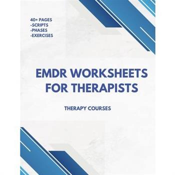 EMDR Worksheets for Therapists - Run Seamless Sessions (scripts, phases + more)
