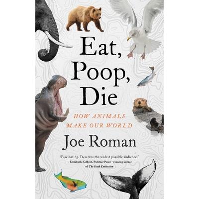 Eat, Poop, Die