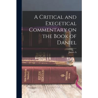 A Critical and Exegetical Commentary on the Book of Daniel