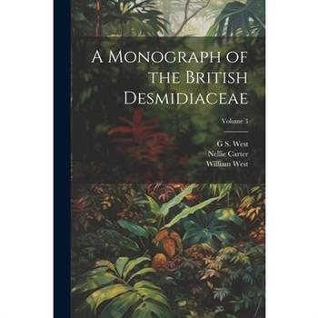 A Monograph of the British Desmidiaceae; Volume 3