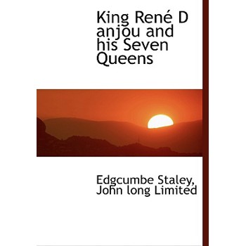 King Ren D Anjou and His Seven Queens