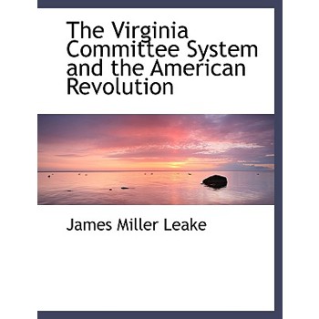 The Virginia Committee System and the American Revolution