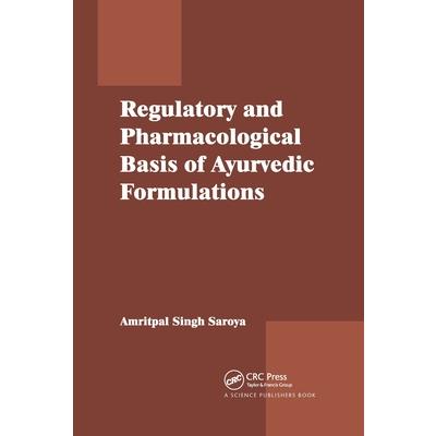 Regulatory and Pharmacological Basis of Ayurvedic Formulations