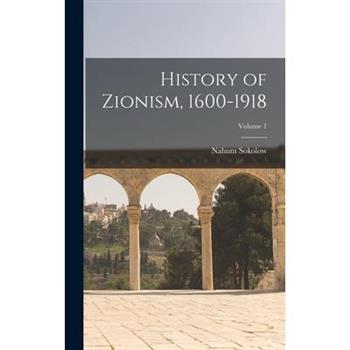 History of Zionism, 1600-1918; Volume 1