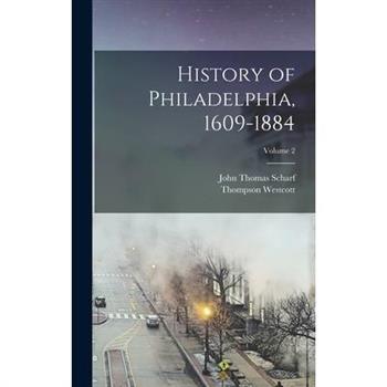 History of Philadelphia, 1609-1884; Volume 2