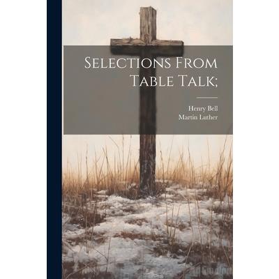 Selections From Table Talk;