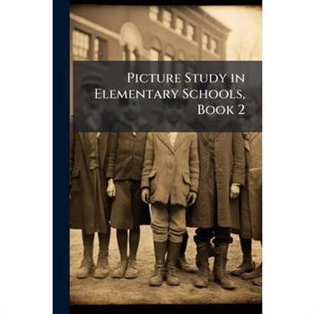 Picture Study in Elementary Schools, Book 2