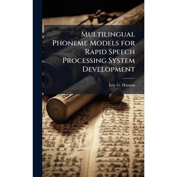Multilingual Phoneme Models for Rapid Speech Processing System Development