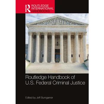 Routledge Handbook of U.S. Federal Criminal Justice
