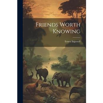 Friends Worth Knowing