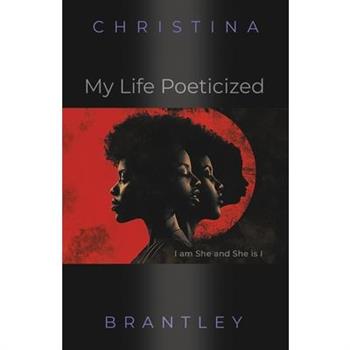 My Life Poeticized
