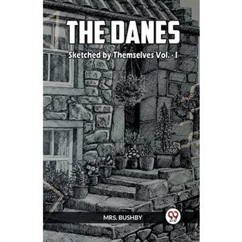 The Danes Sketched By Themselves Vol.- I